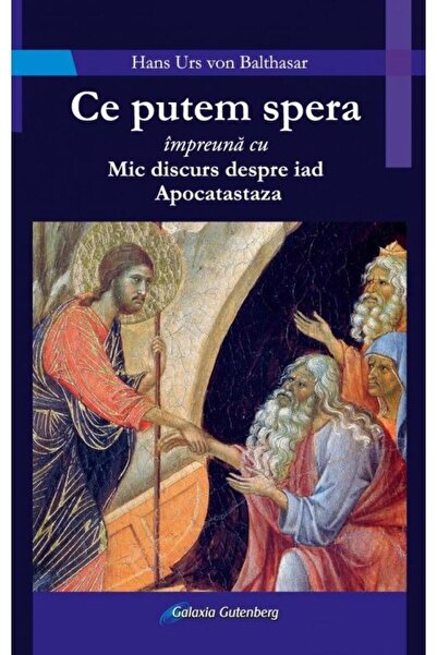 Editura Galaxia Gutenberg Ce putem spera. Impreuna cu Mic discurs despre iad