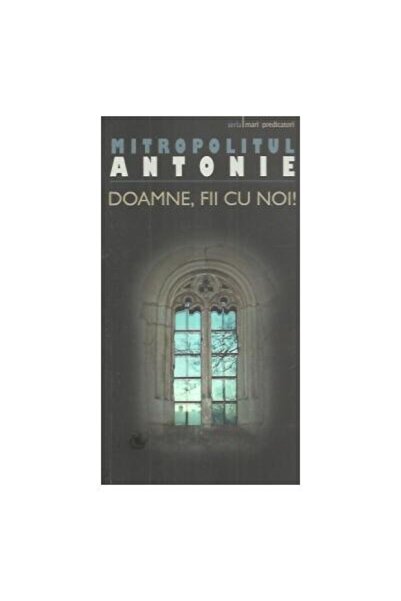 Editura Sophia Doamne, fii cu noi, Mitropolit Antonie de Suroj