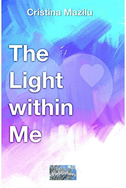Editura ePublishers Lumina din mine. Dezvoltare personală, Cristin