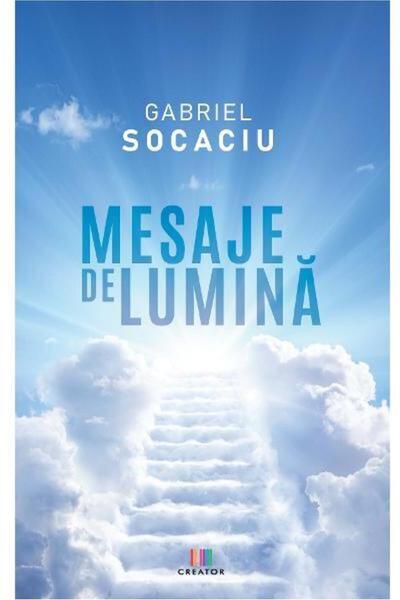 Editura Creator Messages of light, Gabriel Socaciu