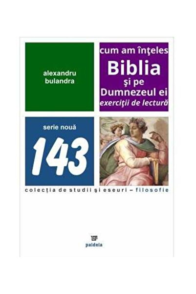 Editura Paideia Cum am inteles Biblia si pe Dumnezeul ei. Exerciti