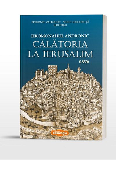 Editura Doxologia Journey to Jerusalem (1859), Hieromonk Androni