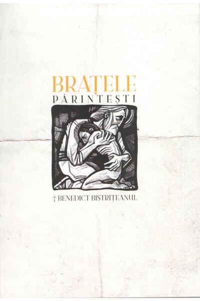 Editura Renasterea Bratele parintesti. Despre parinti si copii in Par