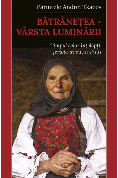 Editura Predania Batranetea - varsta luminarii. Timpul celor intele