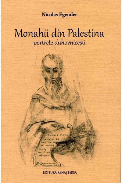 Editura Renasterea Monahii din Palestina. Portrete duhovnicesti, Nico