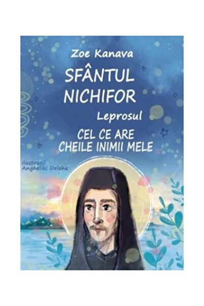 Editura Bonifaciu Sfantul Nichifor Leprosul, cel ce are cheile inimi