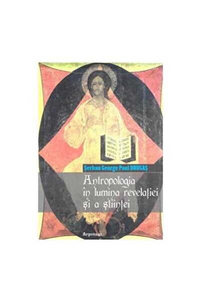 Editura Argonaut Antropologia in lumina revelatiei si a stiintei, S