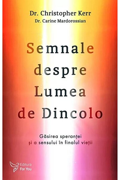 Editura For You Semnale despre lumea de dincolo. Gasirea sperantei