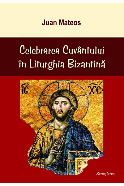 Editura Renasterea Celebrarea Cuvantului in Liturghia Bizantina, Juan