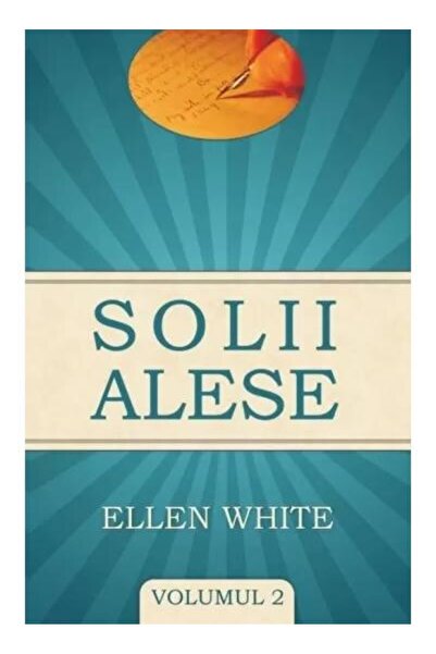 Editura Viata si Sanatate Solii alese, volumul 2, Ellen G. White