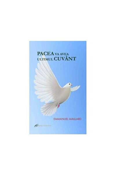 Editura Galaxia Gutenberg Pacea va avea ultimul cuvant, Emmanuel Maillard