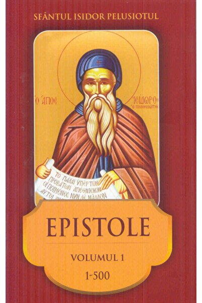 Editura Egumenita Epistole. Volumul 1 (Epistolele 1-500), Sfantul Is