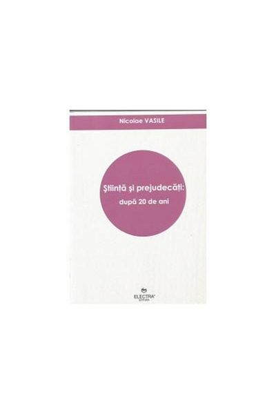 Editura Electra Science and prejudice: after 20 years, Nicolae Va