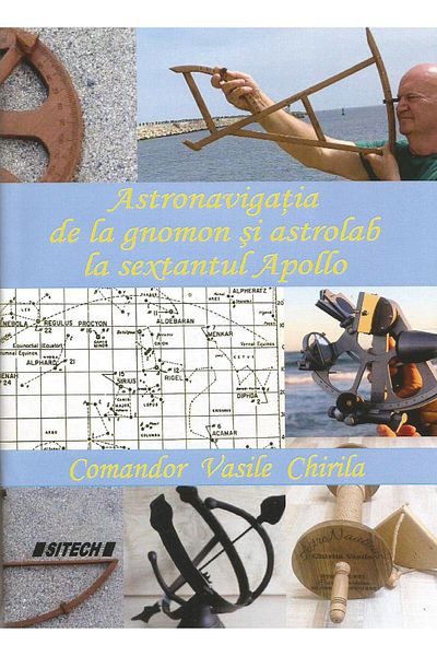 Editura Sitech Astronavigatia de la gnomon si astrolab la sextant