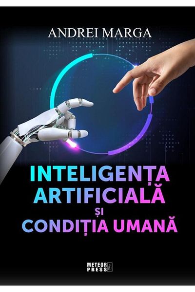Editura Meteor Press Artificial Intelligence and the Human Condition, Andrei