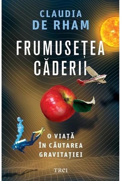 Editura Trei The Beauty of Falling. A Life in Search of Gravity