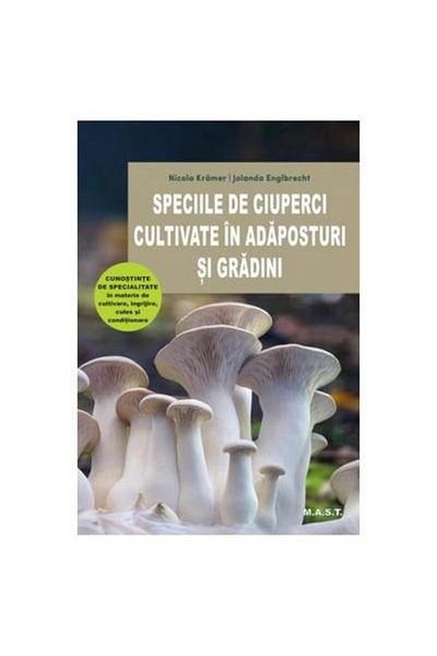 Editura Mast Mushroom species grown in shelters and gardens