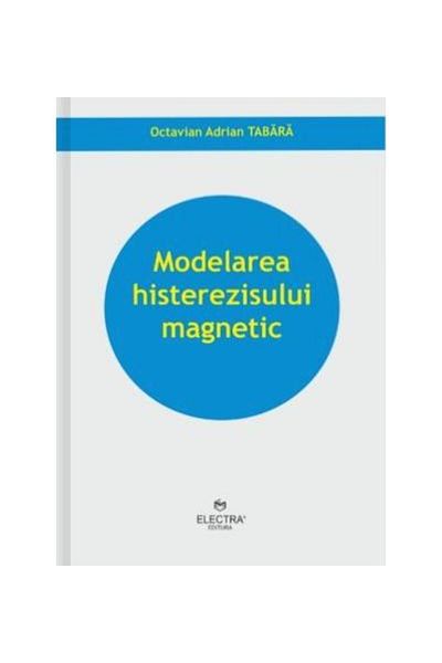 Editura Electra Magnetic hysteresis modeling, Octavian Adrian