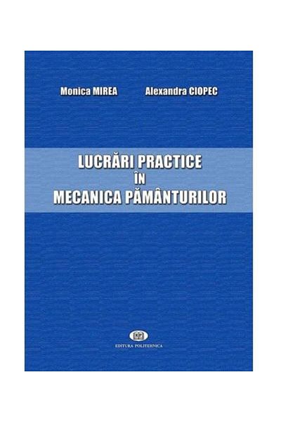Editura Politehnica Practical works in soil mechanics, Monica