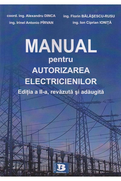 Editura Bibliotheca Manual for Authorizing Electricians. Edition