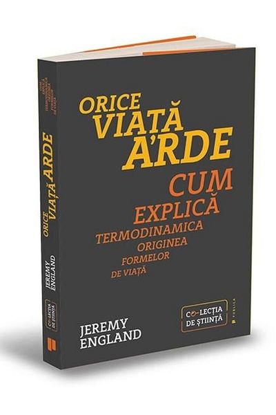 Editura Publica All life burns. How thermodynamics explains the origin