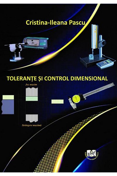 Editura Universitaria Tolerances and dimensional control, Cristina-Ileana