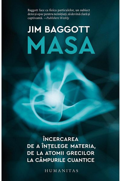Editura Humanitas Mass. Trying to understand matter, from the atom