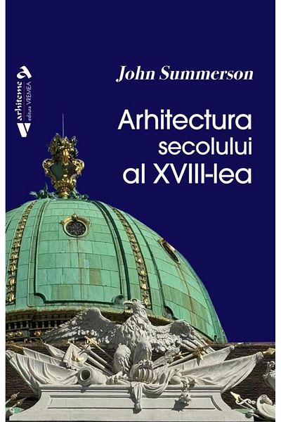 Editura Vremea 18th Century Architecture, John Summerson
