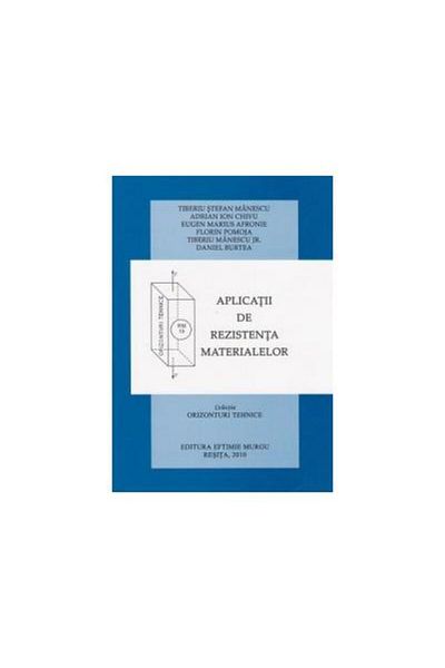 Editura Eftimie Murgu Applications of strength of materials, Florin Pomoj