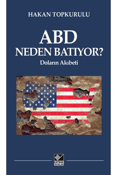 Kaynak Yayınları Why Is the Us Dying/The Fate of the Dollar