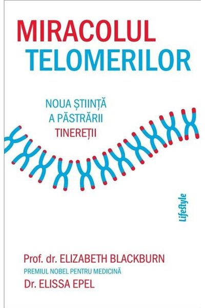 Editura Lifestyle The Miracle of Telomeres: The New Science of Preserving Your Health