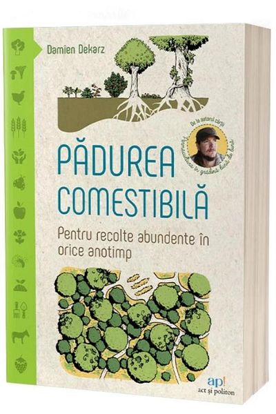 Editura Act si Politon Edible forest. For abundant harvests in a