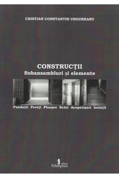 Editura Tehnopress Constructions. Subassemblies and elements. Foundations,