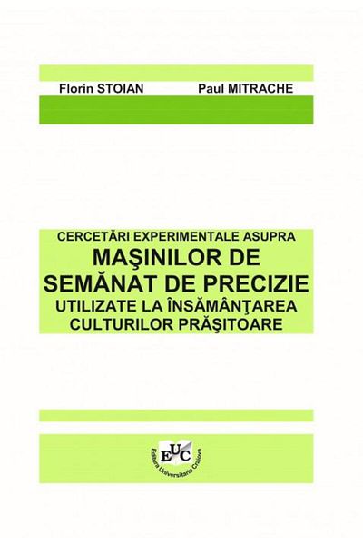 Editura Universitaria Experimental research on seeding machines