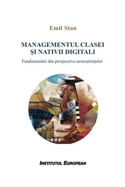 Editura Institutul European Classroom management and digital natives. Foundation