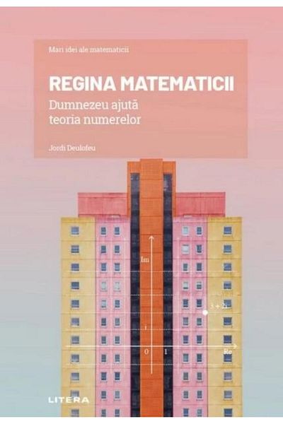 Editura Litera Great Ideas of Mathematics. Volume 15: Queen Math