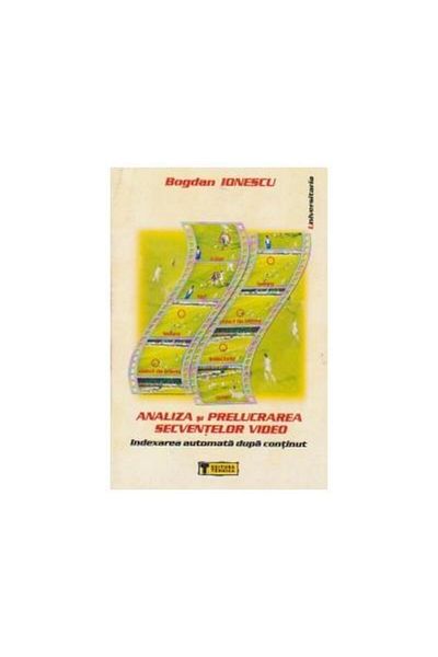 Editura Tehnica Analysis and processing of video sequences. Indexing