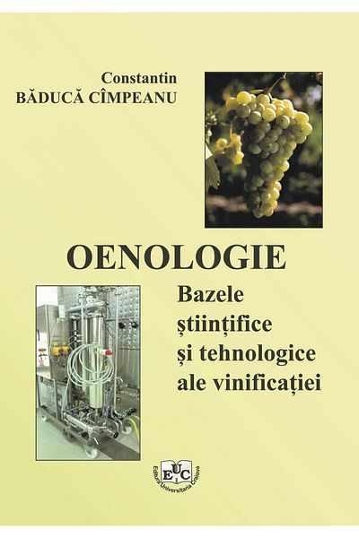 Editura Universitaria Oenology. The scientific and technological foundations of v