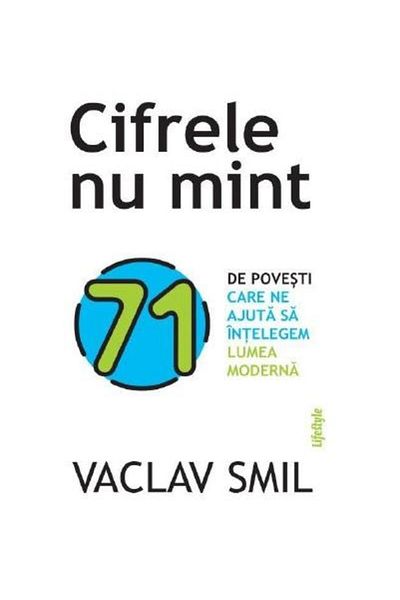 Editura Lifestyle Numbers don't lie. 71 things you need to know