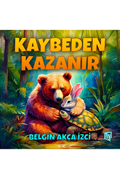 Lora Yayıncılık Belgin Akça İzci - Kaybeden Kazanır