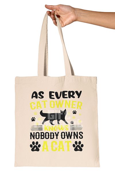 giftkonsept As Every Cat Owner Knows Nobody Owns a Cat Written Funny Cat Printed Gift Organic Raw Cloth Bag
