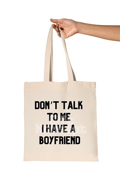 giftkonsept Don'T Talk to Me I Have a Boyfriend Printed Valentine's Day Anniversary Gift Organic Raw Cloth Bag
