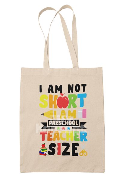 giftkonsept I Am Not Short I Am Preschool Teacher Size Printed Funny Printed Gift Organic Raw Cloth Bag