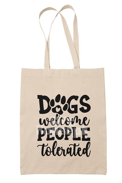 giftkonsept Dogs Welcome People Tolerated Written Funny Dog Lover Printed Gift Organic Raw Cloth Bag