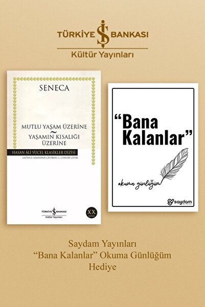 TÜRKİYE İŞ BANKASI KÜLTÜR YAYINLARI Mutlu Yaşam Üzerine – Yaşamın Kısalığı Üz...