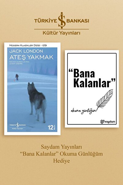 TÜRKİYE İŞ BANKASI KÜLTÜR YAYINLARI Ateş Yakmak & Bana Kalanlar Okuma Günlüğü...