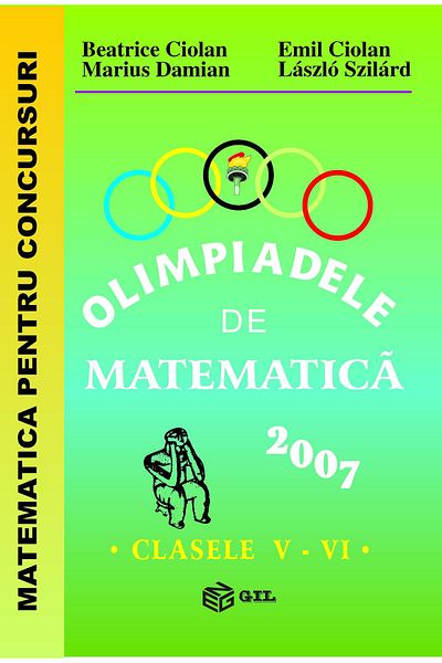 Editura Gil Mathematics Olympiads 2007. Grades V - VI, Be
