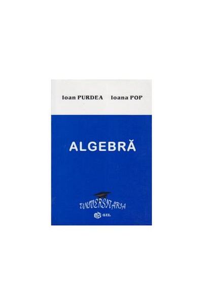 Editura Gil Algebra - university course, IOAN PURDEA