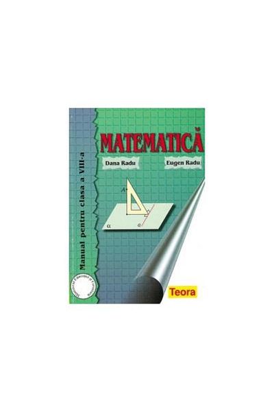 Editura Teora Mathematics. Textbook for the 8th grade, Dana Rad