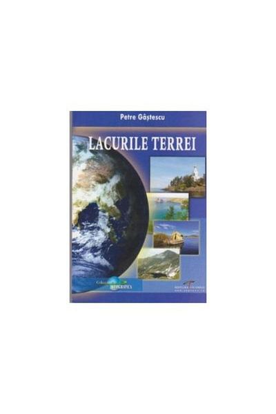 Editura CD Press The Lakes of the Earth (3rd edition), Petre Gastescu